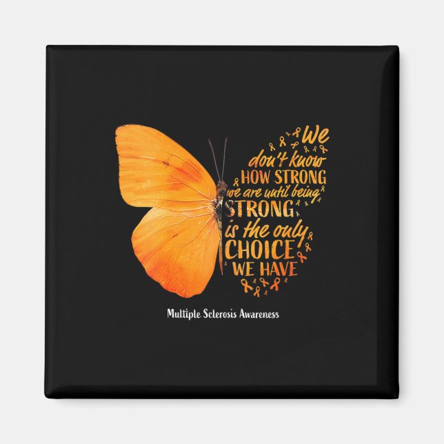 Sclerosis We Don't Know How Strong Butterfly Ms  Magnet (Front)