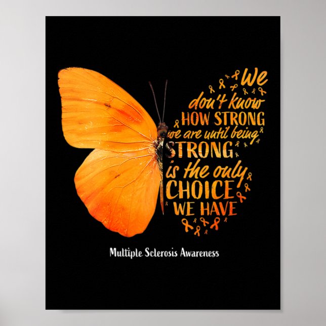 Sclerosis We Don't Know How Strong Butterfly Ms  Poster (Front)