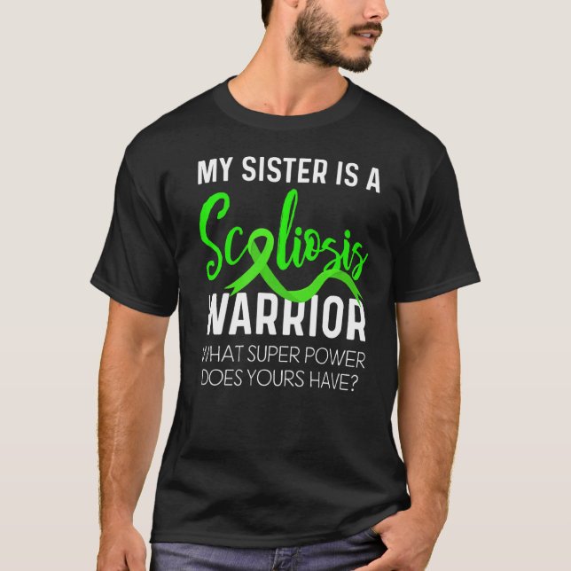 Scoliosis Awareness Sister Scoliotic Warrior Survi T-Shirt (Front)