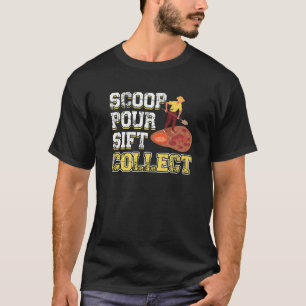 Scoop Pour Sift Collect Gold Panner T-Shirt