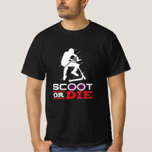Scoot Or Die Electric Scooter Scooter T-Shirt