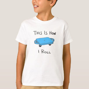 Scooter Board "This is How I Roll" - Blue T-Shirt