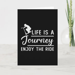 Scooter Driver Life Is A Journey Enjoy The Ride Card