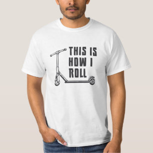Scooter Driver This Is How I Roll Stunt Funny T-Shirt