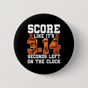 Score Like It's 3.14 Left Pi Day Teachers Basketba 2 Inch Round Button