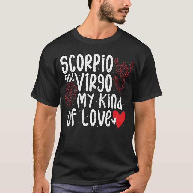 Scorpio And Virgo My Kind Of Love - Astrology T-Shirt (Front)