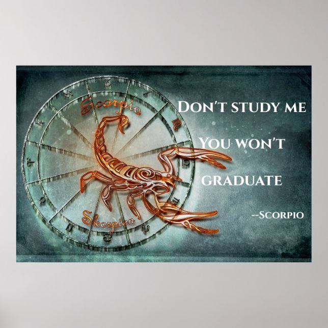 SCORPIO: Don't Study Me U Won't Graduate Poster (Front)