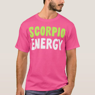 Scorpio energy  T-Shirt