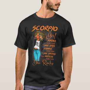 Scorpio Girl Knows More Than She Says For Black Wo T-Shirt