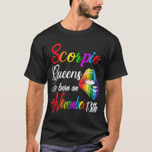 Scorpio Queen Zodiac Woman Born On November 13th B T-Shirt
