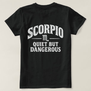 Scorpio Quiet But Dangerous T-Shirt