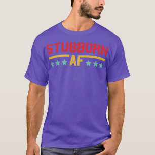 Scorpio Stubborn AF T-Shirt