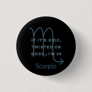 Scorpio Zodiac Sign Fun Quote Blue Text Birthday 1 Inch Round Button