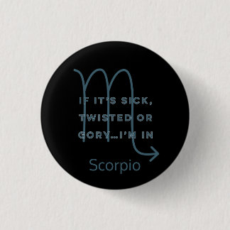 Scorpio Zodiac Sign Fun Quote Blue Text Birthday 1 Inch Round Button