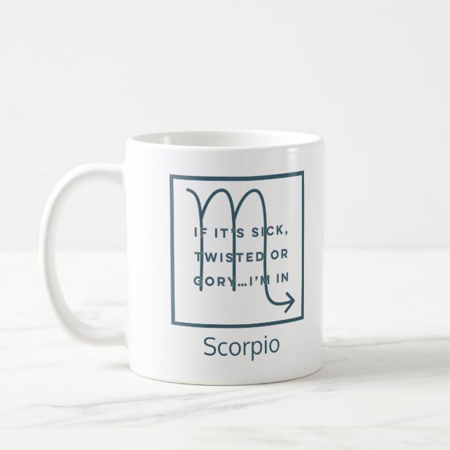 Scorpio Zodiac Sign Fun Quote Blue Text Birthday Coffee Mug (Left)