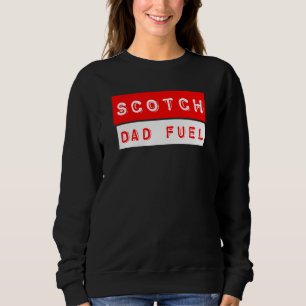 Scotch Dad Fuel Sweatshirt
