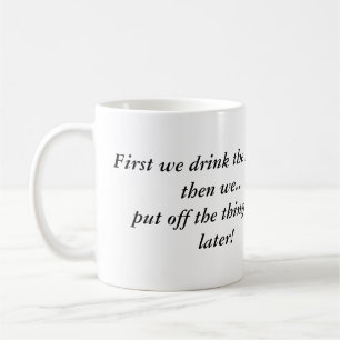 Scotch first! coffee mug