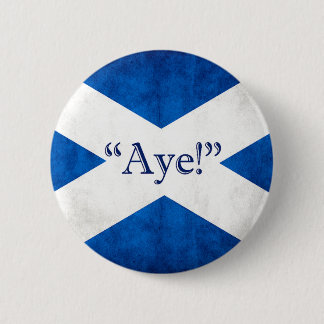 Scotland, AYE! 2 Inch Round Button