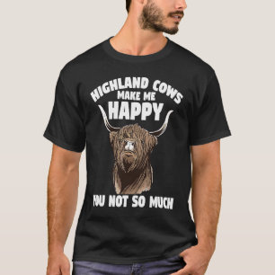 Scotland Farm Highland Cows Make Me Happy T-Shirt