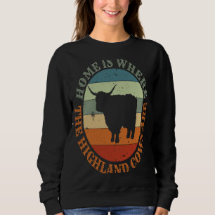 Scotland Love Home Is Where My Higland Cows Are 1 Sweatshirt