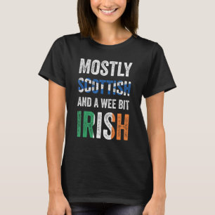 Scotland Mostly Scottish And A Wee Bit Irish T-Shirt