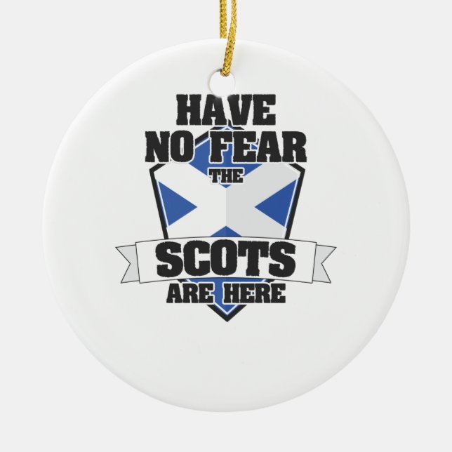 Scotland No Fear Scots Are Here Scottish Family Ceramic Ornament (Front)