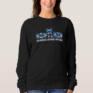 Scotland No Helmets No Pads Just Balls Scotland Ru Sweatshirt