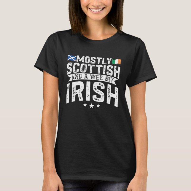 Scotland Uk Mostly Scottish And A Wee Bit Irish T-Shirt (Front)