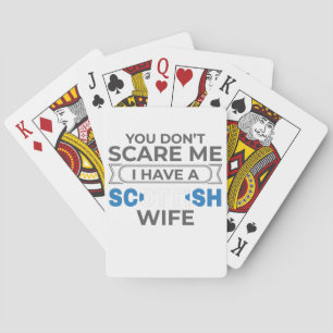 Scotland You Don't Scare Me I Have A Scottish Wife Playing Cards