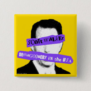 Scott Walker Demagoguery in the USA 2 Inch Square Button