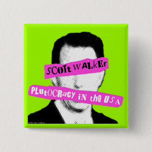 Scott Walker Plutocracy in the USA 2 Inch Square Button
