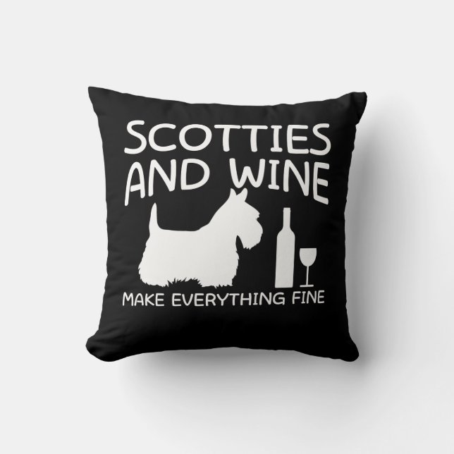 Scotties Dog Wine Make Everything Fine Throw Pillow (Front)