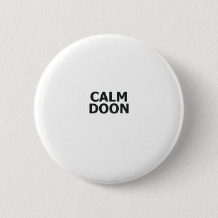 Scottish Accent Scotland Saying Calm Doon Scottish 2 Inch Round Button