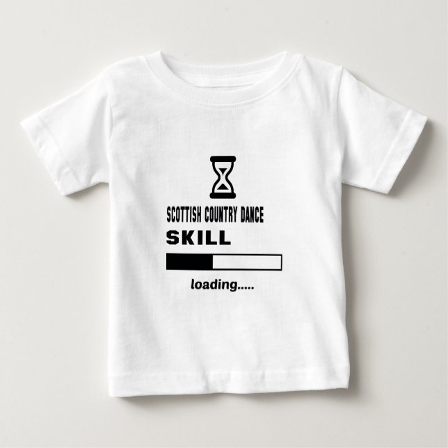 Scottish Country dance skill Loading...... Baby T-Shirt (Front)
