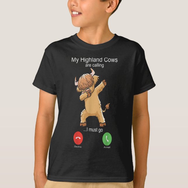 Scottish Highland Cow Cattle is Calling T-Shirt (Front)