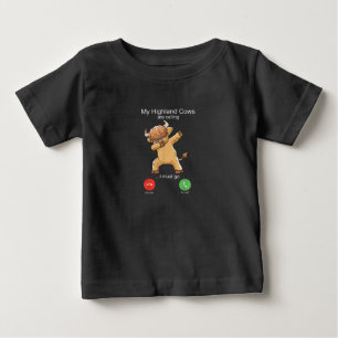 Scottish Highland Cow is Calling Baby T-Shirt