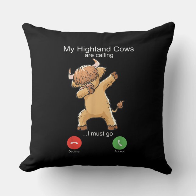 Scottish Highland Cow is Calling Throw Pillow (Front)
