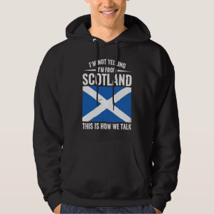 Scottish I'm Not Yelling I'm From Scotland Hoodie