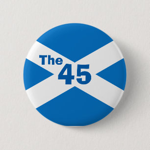 Scottish Independence The 45 Saltire Badge 2 Inch Round Button
