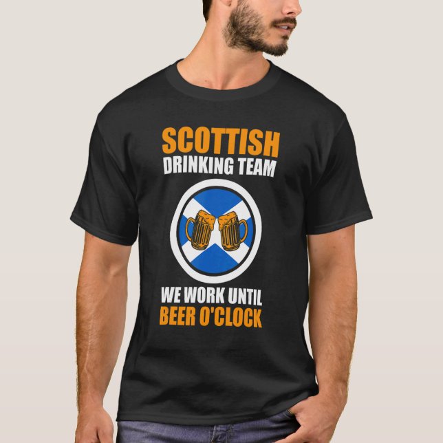 Scottish team we work Scottish Scotland drinking t T-Shirt (Front)