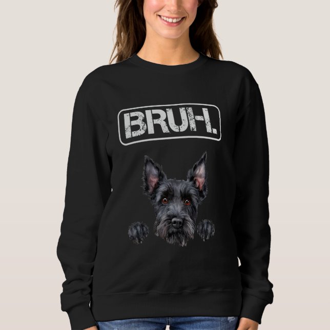 Scottish Terrier Bruh Funny Dog Lover Sweatshirt (Front)