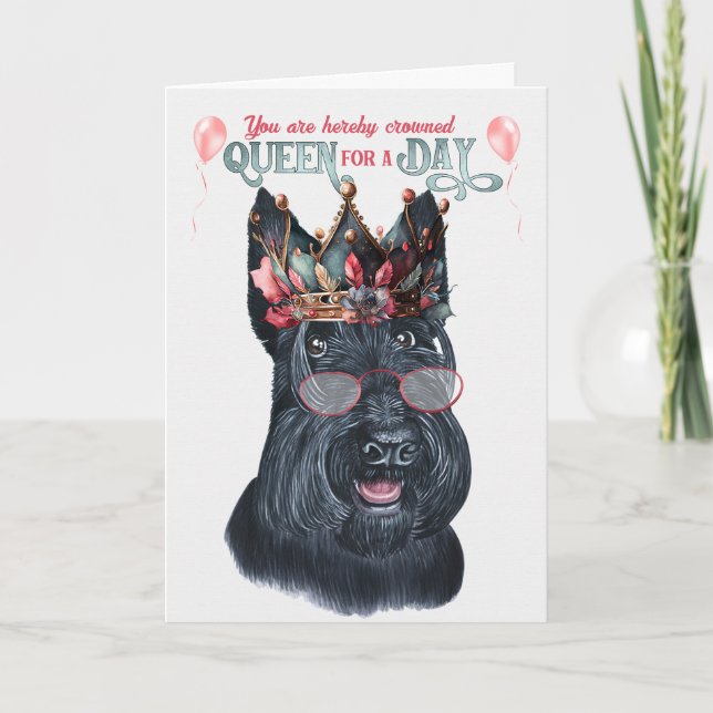 Scottish Terrier Queen for a Day Funny Birthday Card (Front)