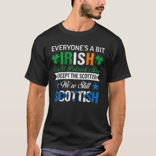Scottish We're Still Scottish On St. Patrick's Day T-Shirt