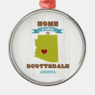 Scottsdale, Arizona Map – Home Is Where The Heart Metal Ornament