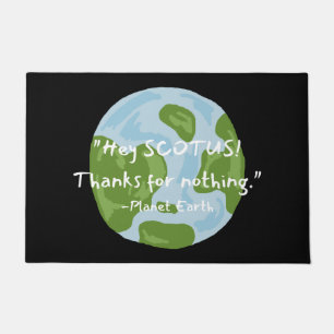 SCOTUS Thanks For Nothing Earth Quote Doormat