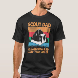 Scout Dad Way Cooler Than Normal Dad Scouting T-Shirt