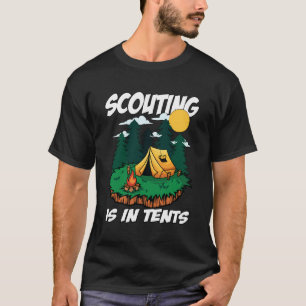 Scouting Is In Tents T-Shirt