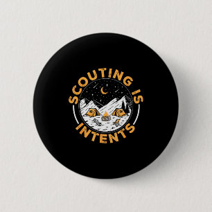 Scouting Is Intents Scout Funny Camng  2 Inch Round Button