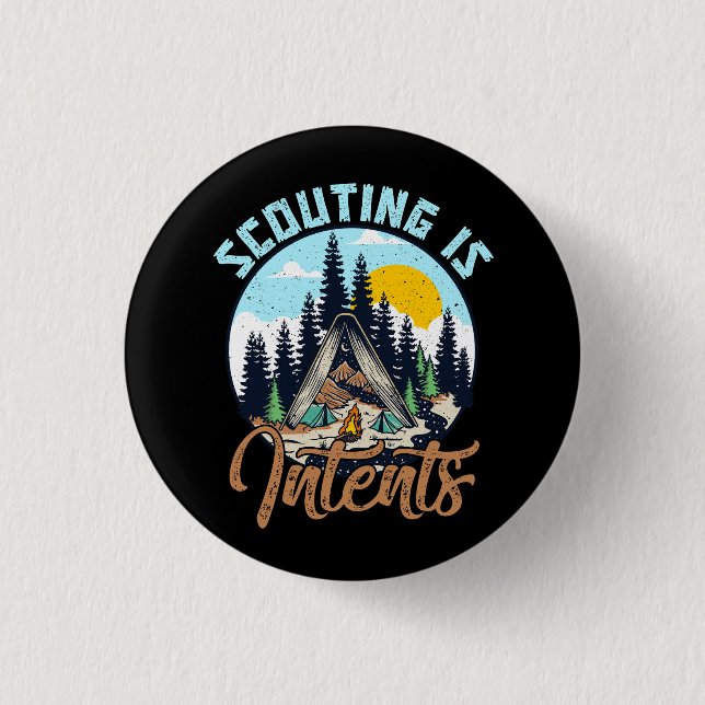 Scouting Is Intents Scout Funny Camping Hiking Out 1 Inch Round Button (Front)