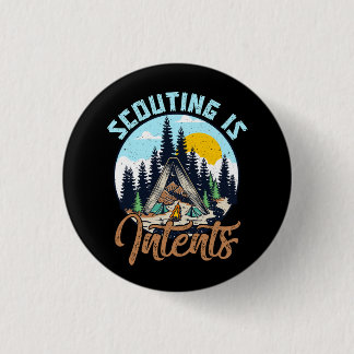 Scouting Is Intents Scout Funny Camping Hiking Out 1 Inch Round Button